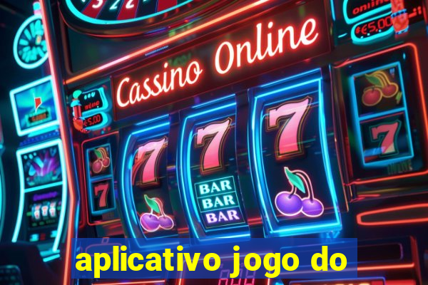 aplicativo jogo do